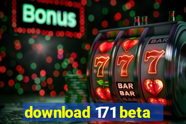 download 171 beta